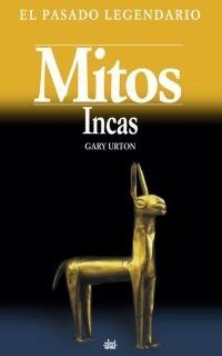 MITOS INCAS I Urton, Gary I Ediciones Akal I 9788446015024 Imagen principal del producto