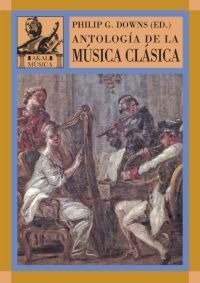 ANTOLOGÍA DE LA MÚSICA CLÁSICA I Downs, Phillip G. I Ediciones Akal I 9788446016137 Imagen principal del producto