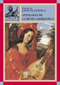 ANTOLOGÍA DE LA MÚSICA ROMÁNTICA I Plantinga, Leon I Ediciones Akal I 9788446016144 Imagen principal del producto