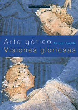 ARTE GÓTICO I Camille, Michael I Ediciones Akal I 9788446018506