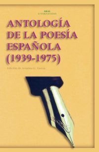 ANTOLOGÍA DE LA POESÍA ESPAÑOLA, 1939-1975 I Varios autores I Ediciones Akal I 9788446020219 Imagen principal del producto
