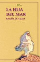 LA HIJA DEL MAR I Castro, Rosalía de I Ediciones Akal I 9788446020745