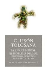 ESPAÑA MENTAL EL PROBLEMA DEL MAL DEMONIOS Y EXORCISMOS SIGL I Tolosana,C,Lison I Akal I 9788446021636