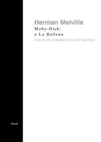MOBY-DICK O LA BALLENA I Melville, Herman I Ediciones Akal I 9788446022619 Imagen principal del producto