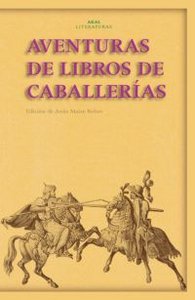 AVENTURAS DE LOS LIBROS DE CABALLERÍAS I Varios autores I Ediciones Akal I 9788446022923 Imagen principal del producto