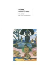 DIOSES PROSTÉTICOS I Foster, Hal I Ediciones Akal I 9788446023562 Imagen principal del producto