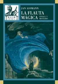 LA FLAUTA MÁGICA I Assmann, Jan I Ediciones Akal I 9788446023838 Imagen principal del producto