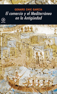 EL COMERCIO Y EL MEDITERRÁNEO EN LA ANTIGÜEDAD I Chic, Genaro I Ediciones Akal I 9788446023913 Imagen principal del producto