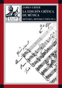 LA EDICIÓN CRÍTICA DE LA MÚSICA I Grier, James I Ediciones Akal I 9788446023982 Imagen principal del producto