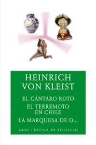 EL CÁNTARO ROTO/ EL TERREMOTO EN CHILE / LA MARQUESA DE O... I Kleist, Heinrich von I Ediciones Akal I 9788446024040