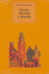 CIENCIA, IDEOLOGÍA Y MERCADO I Bermejo Barrera, José Carlos I Ediciones Akal I 9788446024255 Imagen principal del producto