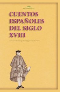 CUENTOS ESPAÑOLES DEL SIGLO XVIII I Varios autores I Ediciones Akal I 9788446024415 Imagen principal del producto