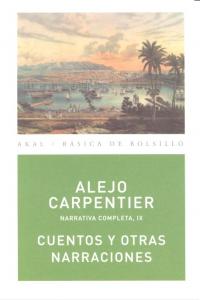 CUENTOS Y OTRAS NARRACIONES I Carpentier y Valmont, Alejo I Ediciones Akal I 9788446024545 Imagen principal del producto