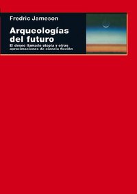 ARQUEOLOGÍAS DEL FUTURO I Jameson, Fredric I Ediciones Akal I 9788446024835 Imagen principal del producto