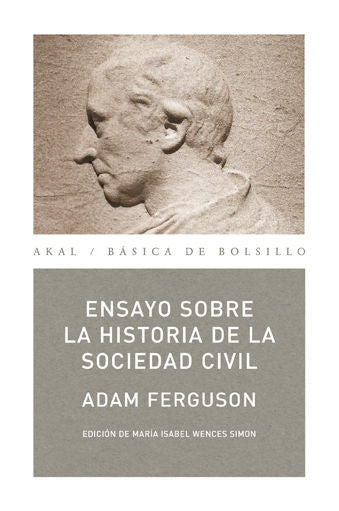 ENSAYO SOBRE LA HISTORIA DE LA SOCIEDAD CIVIL I Ferguson, Adam I Ediciones Akal I 9788446026938 Imagen principal del producto