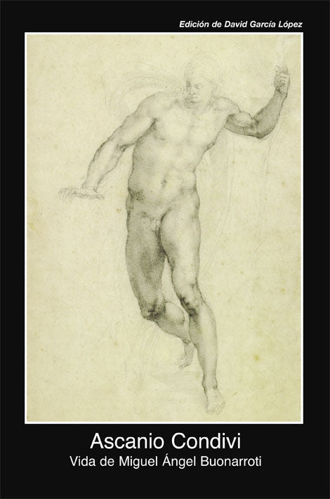 VIDA DE MIGUEL ÁNGEL BUONARROTI I Condivi, Ascanio I Ediciones Akal I 9788446026945