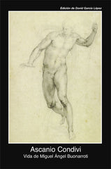 VIDA DE MIGUEL ÁNGEL BUONARROTI I Condivi, Ascanio I Ediciones Akal I 9788446026945