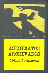 ASESINATOS ARCHIVADOS I Daeninckx, Didier I Ediciones Akal I 9788446028376 Imagen principal del producto
