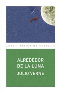 ALREDEDOR DE LA LUNA I Verne, Julio I Ediciones Akal I 9788446028642 Imagen principal del producto
