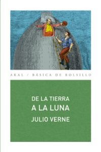 DE LA TIERRA A LA LUNA I Verne, Julio I Ediciones Akal I 9788446028659