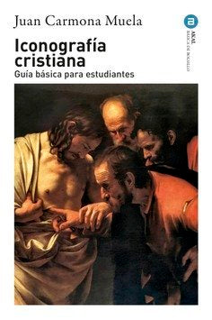 ICONOGRAFÍA CRISTIANA I Carmona Muela, Juan I Ediciones Akal I 9788446029380