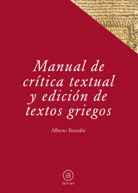 MANUAL DE CRÍTICA TEXTUAL Y EDICIÓN DE TEXTOS GRIEGOS I Bernabé Pajares, Alberto;Hernández, Felipe I Ediciones Akal I 9788446029458 Imagen principal del producto