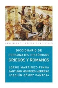 DICCIONARIO DE PERSONAJES HISTÓRICOS GRIEGOS Y ROMANOS I Gómez Pantoja, Joaquín;Martínez-Pinna Nieto, Jorge;Montero Herrero, Santiago I Ediciones Akal I 9788446029861 Imagen principal del producto