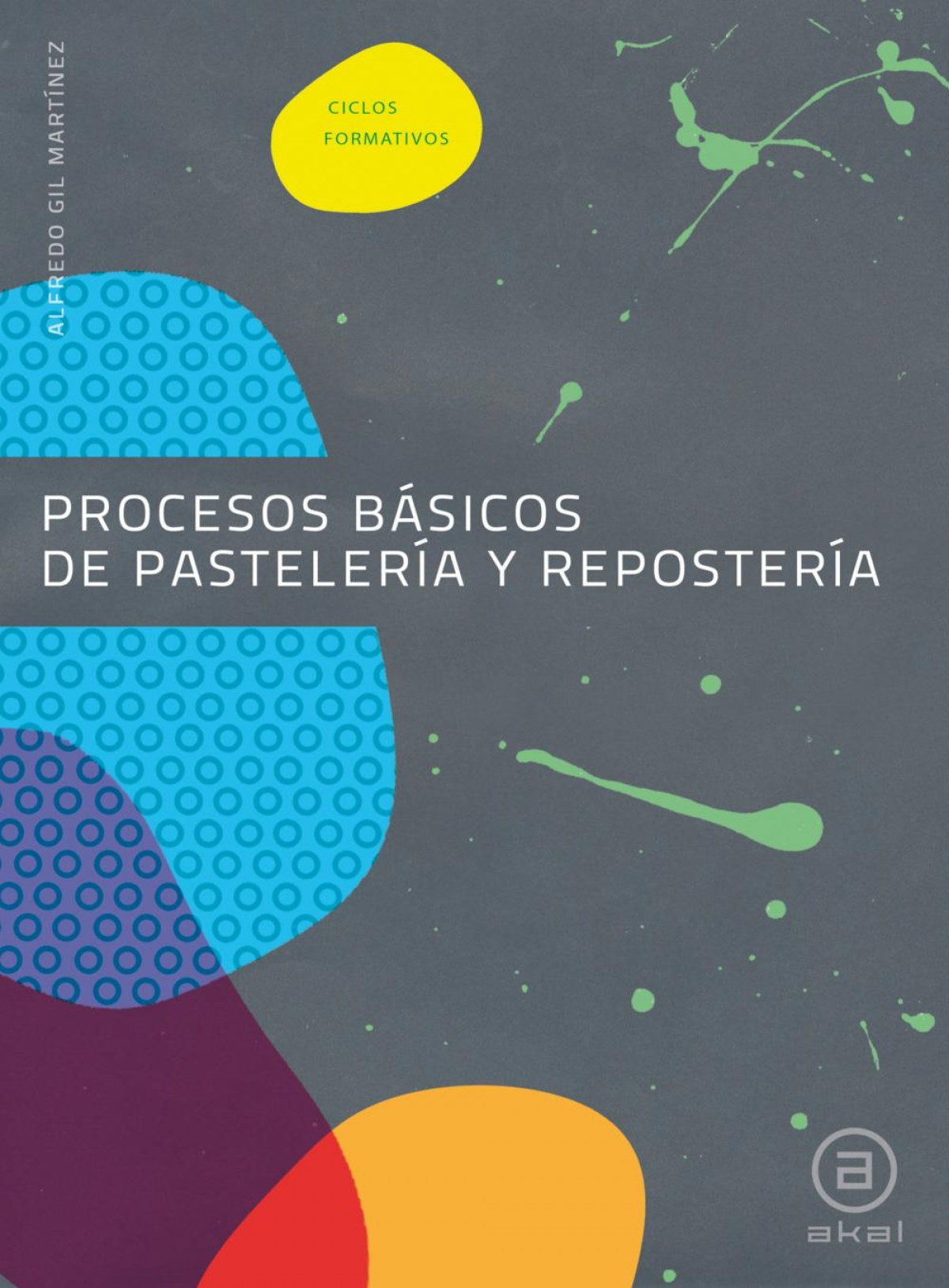 ✅ PROCESOS BASICOS PASTELERIA Y REPOSTERIA (C.FORMATIVOS) - 9788446031512 Imagen principal del producto