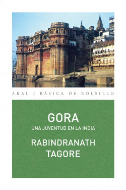 GORA I Tagore, Rabindranath I Ediciones Akal I 9788446033240