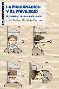 LA MAQUINACIÓN Y EL PRIVILEGIO I Bermejo Barrera, José Carlos I Ediciones Akal I 9788446033752 Imagen principal del producto