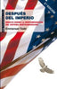 DESPUÉS DEL IMPERIO I Todd, Emmanuel I Ediciones Akal I 9788446035015