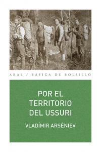 POR EL TERRITORIO DEL USSURI I Arséniev, Vladímir I Ediciones Akal I 9788446039822