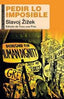 PEDIR LO IMPOSIBLE I Zizek, Slavoj I Ediciones Akal I 9788446040187