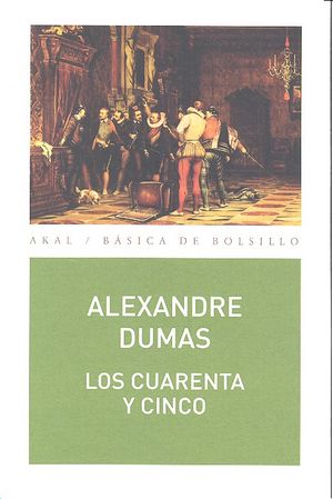CUARENTA Y CINCO,LOS | DUMAS,ALEXANDRE | AKAL | 9788446042693 Imagen principal del producto