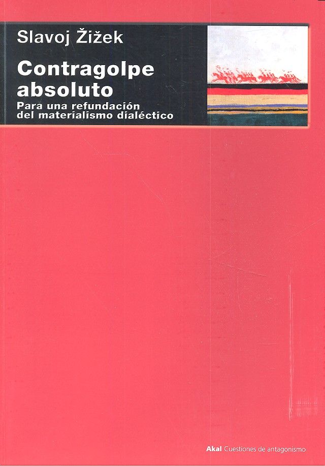 CONTRAGOLPE ABSOLUTO I Zizek, Slavoj I Ediciones Akal I 9788446043331 Imagen principal del producto
