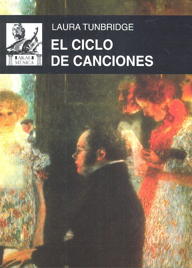EL CICLO DE CANCIONES I Tunbridge, Laura I Ediciones Akal I 9788446043546 Imagen principal del producto