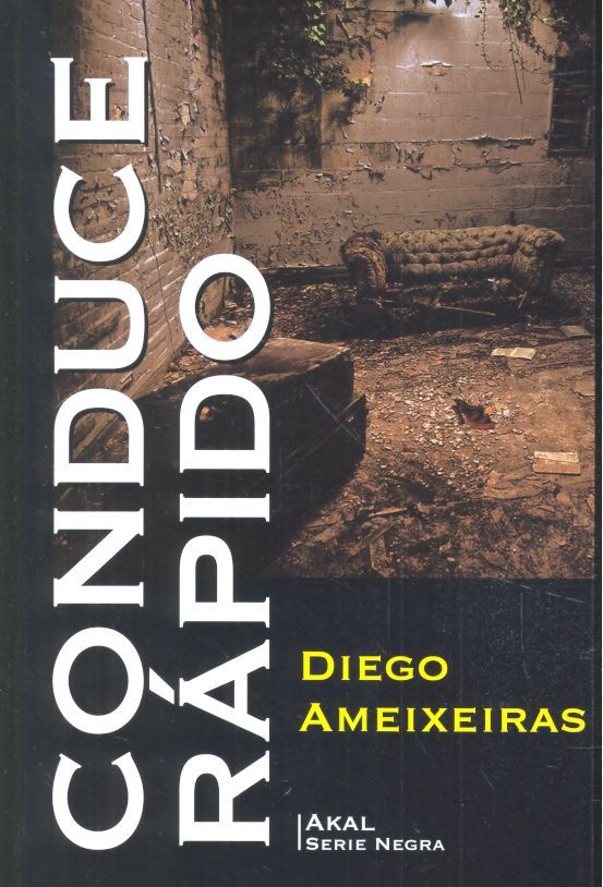 CONDUCE RÁPIDO I Ameixeiras Novelle, Diego I Ediciones Akal I 9788446044222 Imagen principal del producto