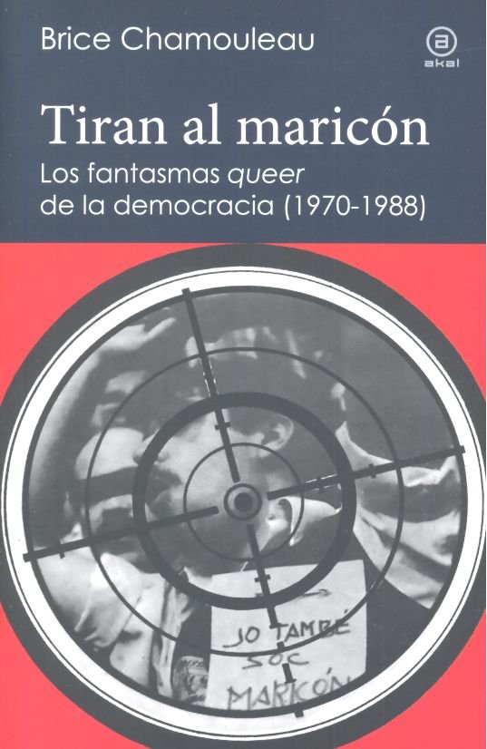 TIRAN AL MARICON LOS FANTASMAS QUEER DE LA DEMOCRACIA - 9788446045038 Imagen principal del producto