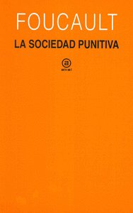 LA SOCIEDAD PUNITIVA I Foucault, Michel I Ediciones Akal I 9788446045823