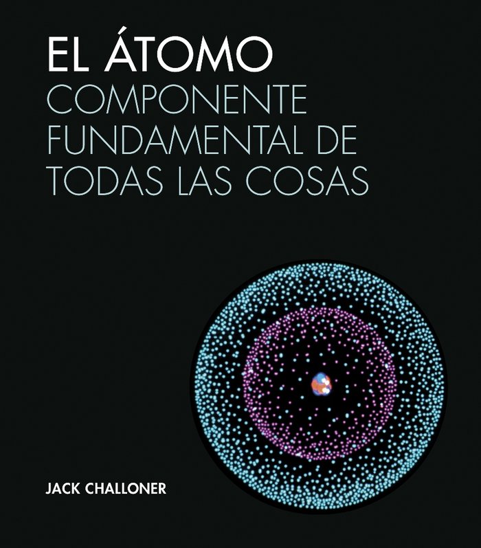 ATOMO COMPONENTE FUNDAMENTAL DE TODAS LAS COSASEL - 9788446046943