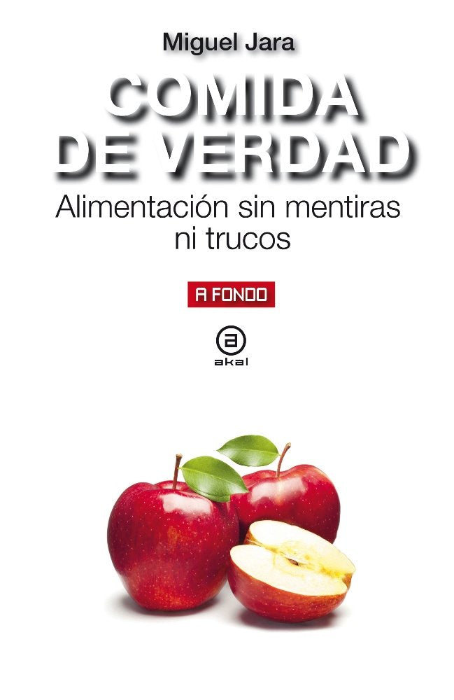 COMIDA DE VERDAD I Jara, Miguel I Ediciones Akal I 9788446047353