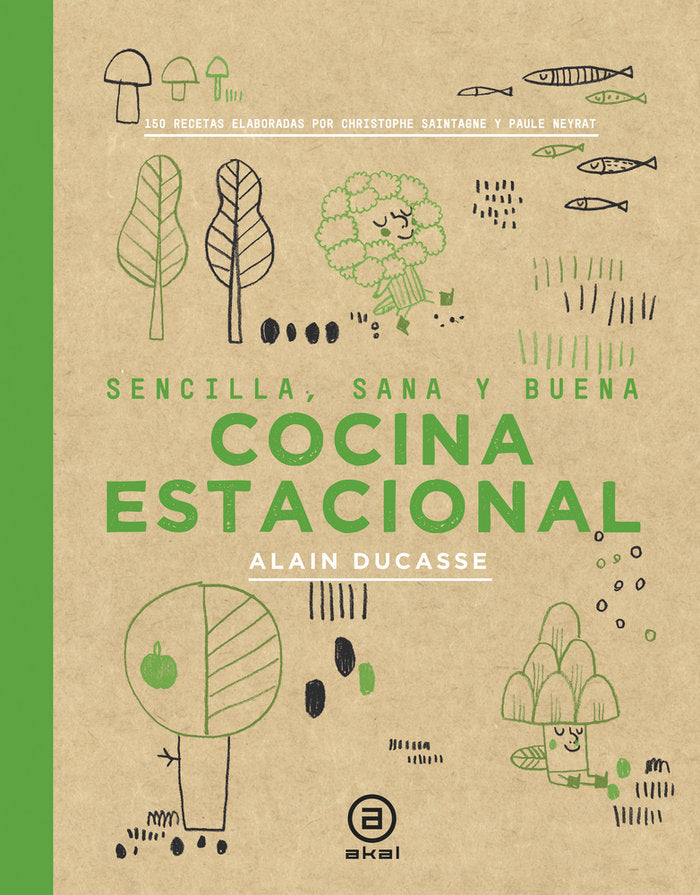 COCINA ESTACIONAL I Ducasse, Alain;Neyrat, Paule;Saintagne, Christophe I Ediciones Akal I 9788446047407