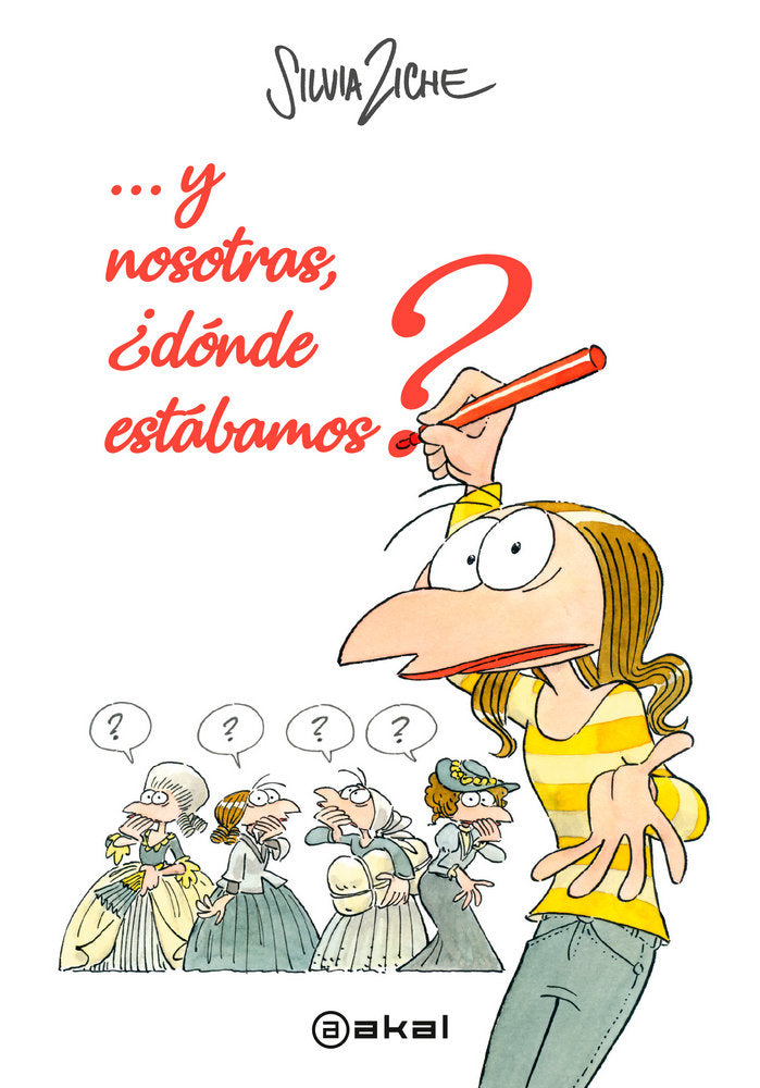 Y NOSOTRAS, ¿DÓNDE ESTÁBAMOS? I Ziche, Silvia I Ediciones Akal I 9788446047643 Imagen principal del producto