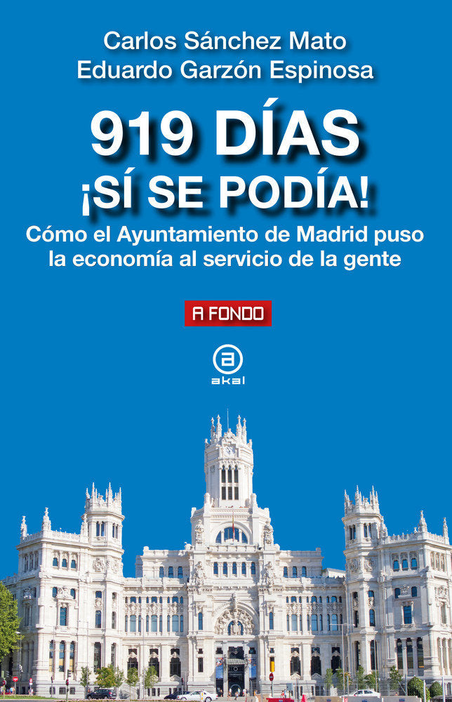 919 DÍAS ¡SÍ SE PODÍA! I Garzón Espinosa, Eduardo;Sánchez Mato, Carlos I Ediciones Akal I 9788446048299 Imagen principal del producto