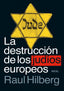 LA DESTRUCCIÓN DE LOS JUDÍOS EUROPEOS I Hilberg, Raul I Ediciones Akal I 9788446048749