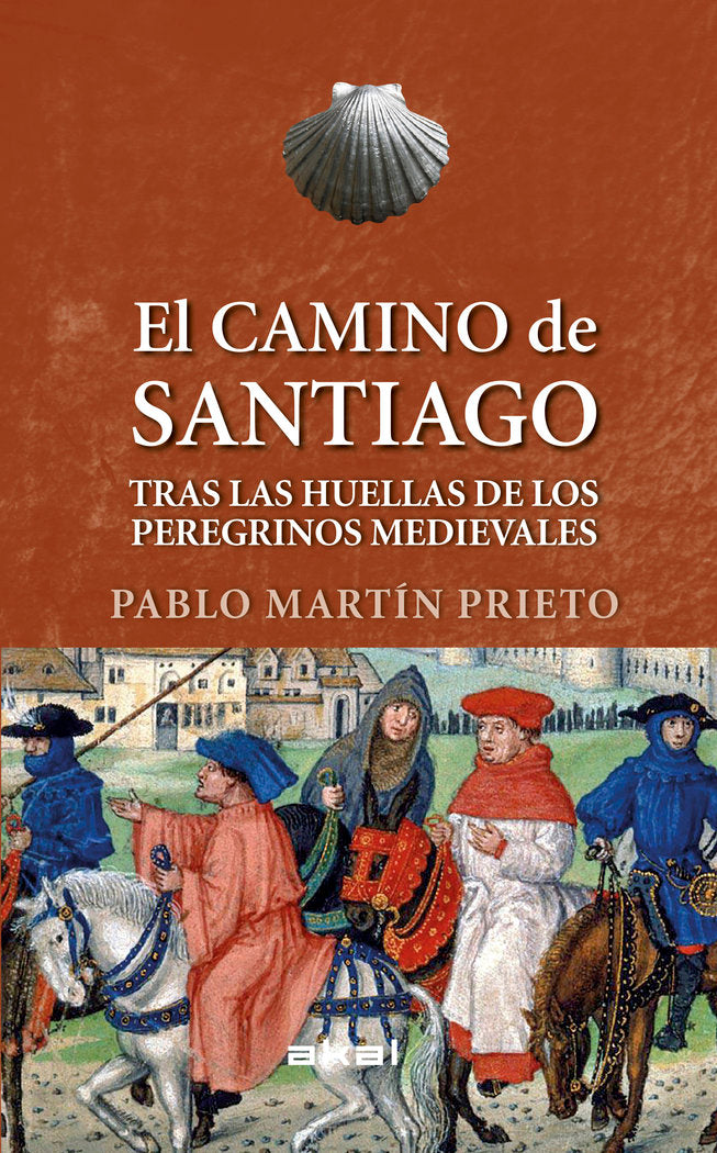 EL CAMINO DE SANTIAGO I Martín Prieto, Pablo I Ediciones Akal I 9788446052067 Imagen principal del producto