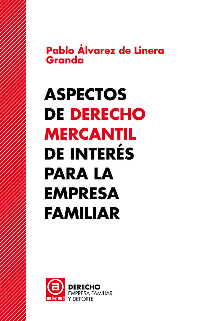ASPECTOS DE DERECHO MERCANTIL DE INTERES PARA LA EMPRESA FAM | ALVAREZ DE LINERA GRANDA, PABLO | AKAL | 9788446052425 Imagen principal del producto