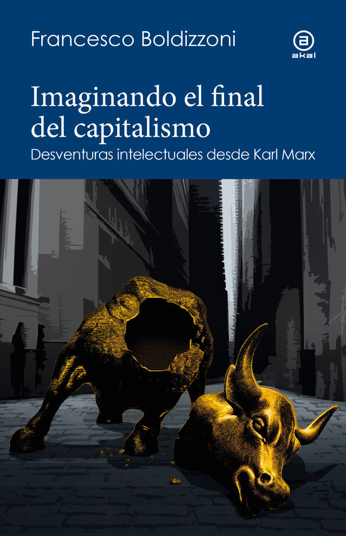 IMAGINANDO EL FINAL DEL CAPITALISMO I Boldizzoni, Francesco I Ediciones Akal I 9788446053149 Imagen principal del producto