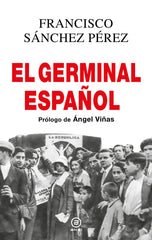 EL GERMINAL ESPAÑOL I Sánchez Pérez, Francisco I Ediciones Akal I 9788446053293