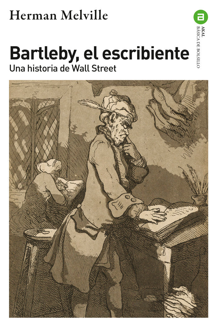 BARTLEBY, EL ESCRIBIENTE I Melville, Herman I Ediciones Akal I 9788446054375 Imagen principal del producto